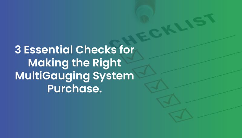 3 things you should check about vendors before selecting a MultiGauging system